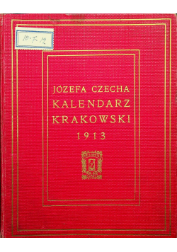 Józefa Czecha kalendarz krakowski 1913r