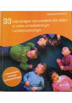 33 odprężające opowiadania dla dzieci w wieku przedszkolnym i wczesnoszkolnym