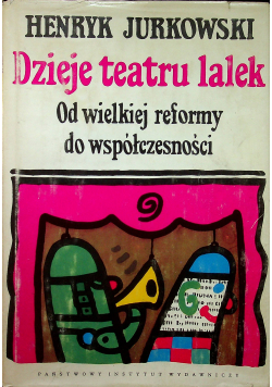 Dzieje teatru lalek Od wielkiej reformy do współczesności