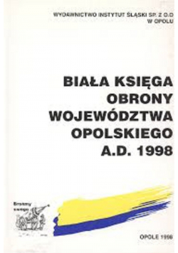 Biała księga obrony województwa opolskiego ad 1998