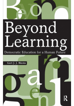 Beyond Learning