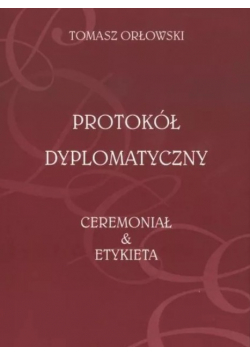 Protokól Dyplomatyczny Ceremoniał i Etykieta