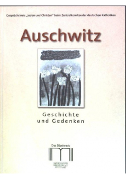 Auschwitz Geschichte und Gedenken