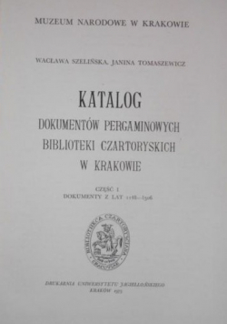 Katalog dokumentów pergaminowych Biblioteki Czartoryskich w Krakowie Część II Dokumenty z lat 1506 - 1828