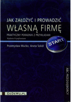 Jak założyć i prowadzić własną firmę