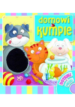 Dotknij i poczuj - Domowi kumple