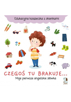 Czegoś tu brakuje Moje pierwsze angielskie słówka