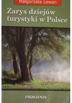 Lewan Małgorzata - Zarys dziejów turystyki w Polsce