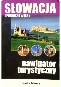 Słowacja i Północne Węgry nawigator turystyczny