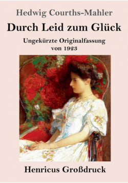 Durch Leid zum Glück (Großdruck)