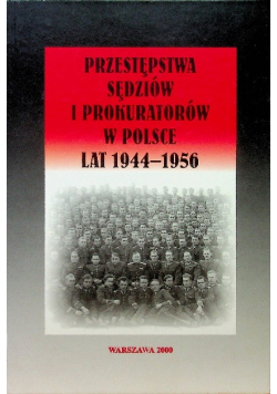 Przestępstwa sędziów i prokuratorów w Polsce lat 1944-1956