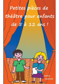 Petites pièces de théâtre pour enfants de 5 à 12 ans !