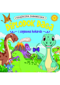 Książeczka zabaweczka. Diplodok Daga i zaginiona kokarda