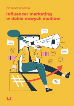 Influencer marketing w dobie nowych mediów