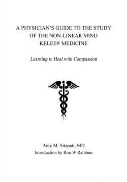 A Physician's Guide to the Study of the Non-Linear Mind - Kelee® Medicine