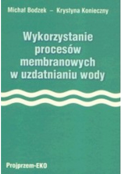 Wykorzystanie procesów membranowych w uzdatnianiu wody