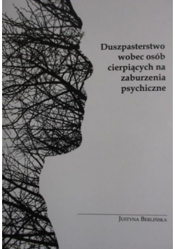 Duszpasterstwo wobec osób cierpiących na zaburzenia psychiczne