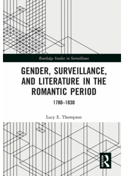 Gender, Surveillance, and Literature in the Romantic Period