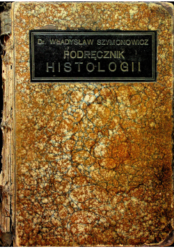 Podręcznik histologii i anatomii mikroskopowej 1921 r.