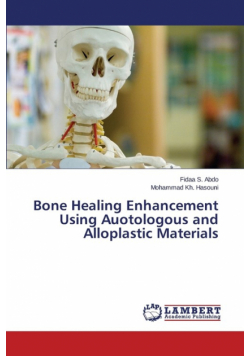 Bone Healing Enhancement Using Auotologous and Alloplastic Materials