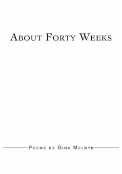 About Forty Weeks