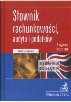 Słownik rachunkowości, audytu i podatków Angielsko-polski, polsko-angielski  Dictionary of Accounting, Audit and Tax Terms. English-Polish, Polish-English