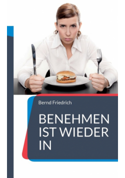 Benehmen ist wieder in