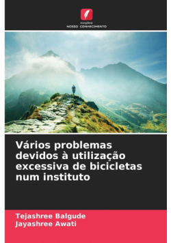Vários problemas devidos à utilização excessiva de bicicletas num instituto