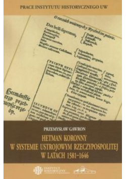 Hetman koronny w systemie ustrojowym Rzeczypospolitej w latach 1581 - 1646