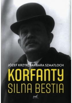 Korfanty. Silna bestia