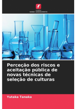 Perceção dos riscos e aceitação pública de novas técnicas de seleção de culturas