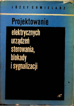 Projektowanie elektrycznych urządzeń sterowania, blokady i sygnalizacji