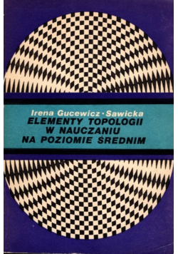 Elementy topologii w nauczaniu na poziomie średnim