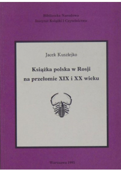 Książka polska w Rosji na przełomie XIX i XX wieku