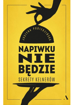 Napiwku nie będzie Sekrety kelnerów