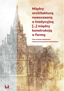 Między architekturą nowoczesną a tradycyjną między konstrukcją a formą