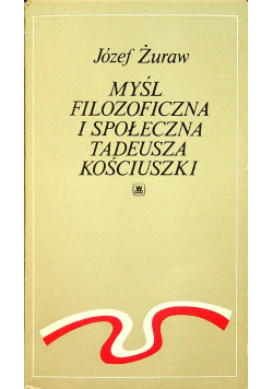Myśl filozoficzna i społeczna Tadeusza Kościuszki