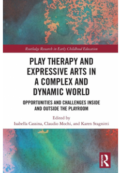 Play Therapy and Expressive Arts in a Complex and Dynamic World