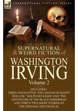 The Collected Supernatural and Weird Fiction of Washington Irving