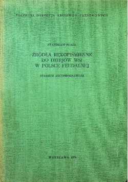 Źródła rękopiśmienne do dziejów wsi w Polsce feudalnej
