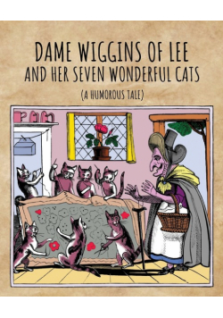 Dame Wiggins of Lee, and her seven wonderful cats