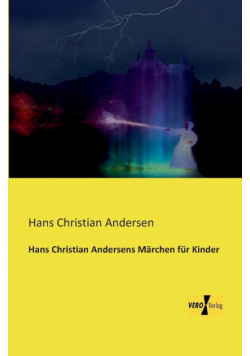 Hans Christian Andersens Märchen für Kinder