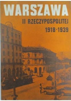 Warszawa II Rzeczypospolitej 1918  1939 tom I