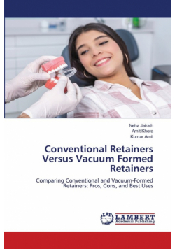 Conventional Retainers Versus Vacuum Formed Retainers