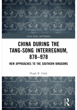 China during the Tang-Song Interregnum, 878-978