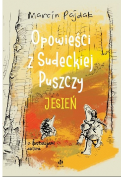 Opowieści z Sudeckiej Puszczy Jesień