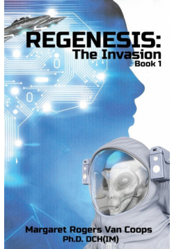 Regenesis (A Trilogy) Book 1 The Invasion