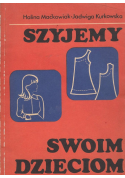 Szyjemy swoim dzieciom