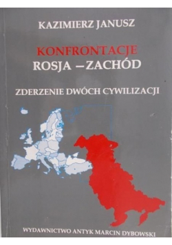 Konfrontacje Rosja-Zachód zderzenie dwóch cywilizacji