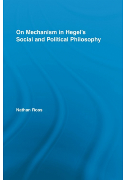 On Mechanism in Hegel's Social and Political Philosophy